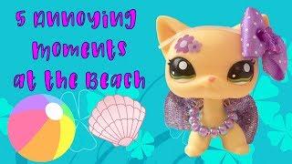 LPS 5 Annoying Moments at The Beach