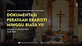 Dokumentasi Perayaan Ekaristi Minggu Biasa VII Minggu 19 Februari 2023 16.30 WIB