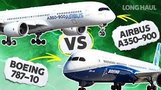 The Airbus A350-900 Vs. The Boeing 787-10 How Do They Compare?