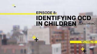 OCD3 Ep8 Identifying OCD in Children