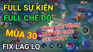 FIX LAG LIÊN QUÂN MÙA S4 - 2024 MÙA 30 GIẢM LAG TĂNG TỐC TỐI ƯU FPS XÓA RĂNG CƯA SIÊU MƯỢT