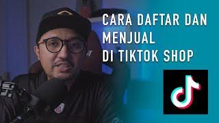 CARA MUDAH DAN LENGKAP DAFTAR TIKTOK SHOP  CARA JUALAN DI TIKTOK SHOP