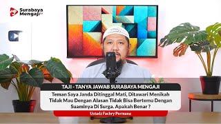 Janda Ditinggal Mati Ditawari Menikah Tidak Mau Dengan Alasan Tidak Bisa Bertemu Suami Di Surga ?