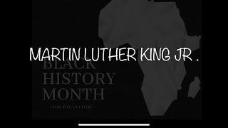 BLACK HISTORY MONTH SERIES  BHM  FOR THE CULTURE  DR. MARTIN LUTHER KING JR.