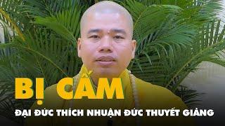 Đại đức Thích Nhuận Đức bị cấm thuyết giảng dưới mọi hình thức trong một năm