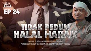 Akhir Zaman  Tidak Peduli Halal Haram Ep. 24  Ustaz Wadi Annuar