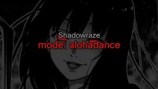 Shadowraze - mode alohadance текст песни