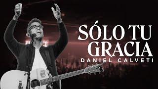 Daniel Calveti - Solo Tu Gracia