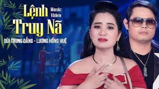 Tê Tái Hết Cả Người Khi Nghe Trích Đoạn Lệnh Truy Nã Này - Bùi Trung Đẳng & Lương Hồng Huệ