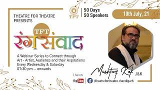 TFT Rang Samvaad  Webinar Series  Theatre Art  Chapter 2  Mushtaq Kak   J &K