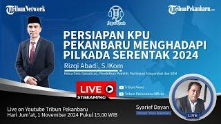 LIVE APE KESAH Persiapan KPU Pekanbaru Menghadapi Pilkada Serentak 2024