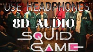 SQUID GAMES THEME SONG  8D AUDIO  AURA 8D