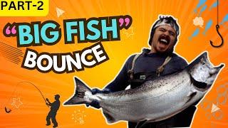 BIG Fish & The BIG Bounce 