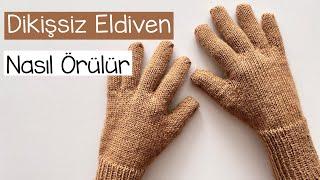 5 Parmaklı Eldiven  Dikişsiz Eldiven Nasıl Örülür?  Yetişkin Eldiveni  How to knit gloves?