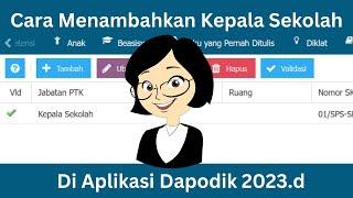 Cara Menambahkan Kepala Sekolah Di Dapodik 2023.d