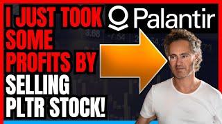 Palantir Stock News I Sold Some PLTR Stock to Take Profits And Heres WHY