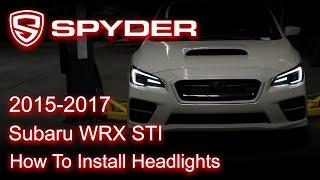 Spyder Auto Installation 2015-2017 Subaru WRX STI APEX Headlight