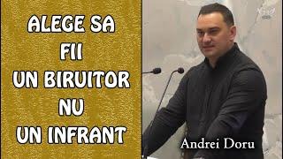 Andrei Doru - Alege sa fii un Biruitor nu un Infrant  PREDICA