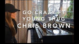 Chris Brown ft Young Thug - Go Crazy Piano Cover by MUI