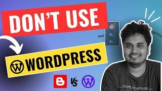 Wordpress vs Blogger - is Wordpress for New Blogger?? Genuine Advice