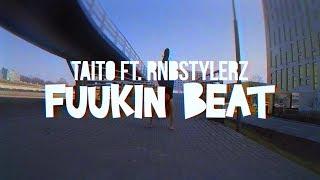 TAITO ft. Rnbstylerz - Fuukin Beat Original Mix