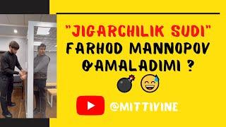 Mittivine  JIGARCHILIK SUDI Farhod qamaladimi ? 