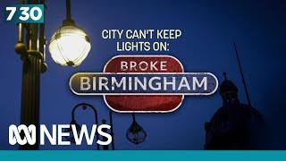 UK’s second-biggest city is so broke they can no longer keep the lights on  7.30