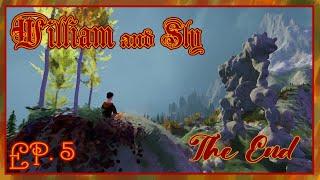 William and Sly  Ep. 5  The End