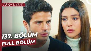 Aşk ve Umut 137. Bölüm