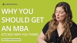 Why You SHOULD Get an MBA Its NOT Why You Think