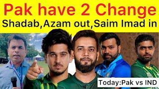 BIG BREAKING  2 Changes in Pakistan team vs India  Shadab Azam Out  Imad Saim IN  Pak vs IND