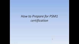 How to Prepare for Professional Scrum Master PSM 1 certification