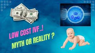 Low Cost IVF.. Myth or Reality ?