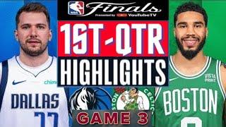 Boston Celtics vs. Dallas Mavericks - Game 3 Highlights HD 1st-QTR  June 12  2024 NBA Finals