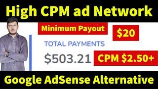 Best Ad Network High CPM High Paying Google AdSense Alternative Earn $2.50+ Per 1k Impressions 