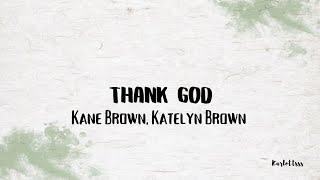 Kane Brown Katelyn Brown - Thank God Lyrics