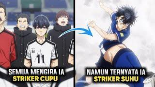 Kukira Cupu Ternyata Suhu - Alur Cerita Blue Lock Full Episode