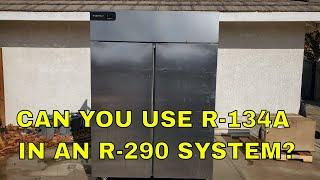 CAN YOU USE R-134A IN A R-290 SYSTEM?