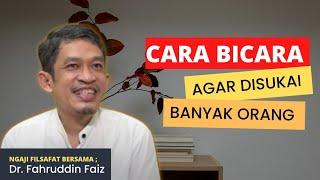 CARA BICARA AGAR DIRIMU DISUKAI BANYAK ORANG  Dr. Fahruddin Faiz  Ngaji Filsafat