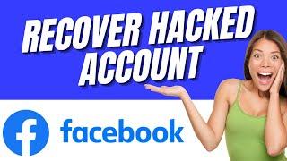 How to Recover Hacked Facebook Account New Method
