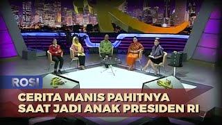 ROSI  Cerita Manis Pahitnya Saat Jadi Anak Presiden RI