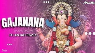 GAJANANA  DJ ANJAN REMIX  GANESH CHATURTHI SPECIAL 