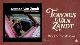 Townes Van Zandt - Rear View Mirror Official Full Album Stream