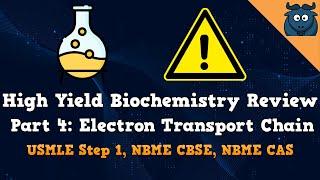 High Yield Biochemistry Review Part 4 Electron Transport Chain USMLE Step 1 NBME CBSE NBME CAS