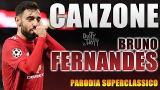 CANZONE BRUNO FERNANDES  Parodia Ernia - Superclassico