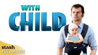With Child  Romantic Comedy  Full Movie