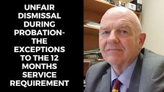 Unfair Dismissal During Probation-Exceptions to the 12 Months Service Requirement