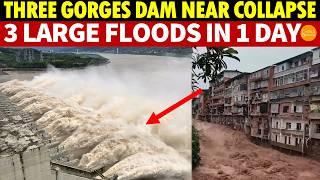 $28.3 Billion Three Gorges Dam at Breaking Point 3 Large Floods in 1 Day Boosts Discharges