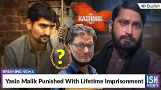 Yasin Malik Punished With Lifetime Imprisonment  Kashmir Files  ISH News