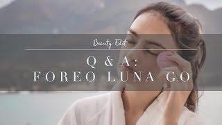 Q & A  FOREO LUNA GO